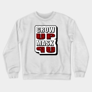 Grow Up Mask Up Crewneck Sweatshirt